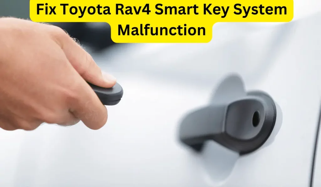 Toyota Rav4 Smart Key System Malfunction